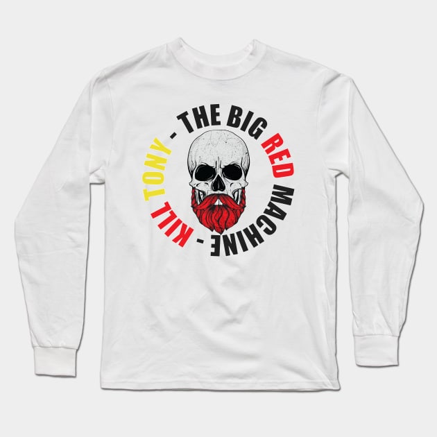 The Big Red Machine - Kill Tony Gifts & Merchandise for Sale Long Sleeve T-Shirt by Ina